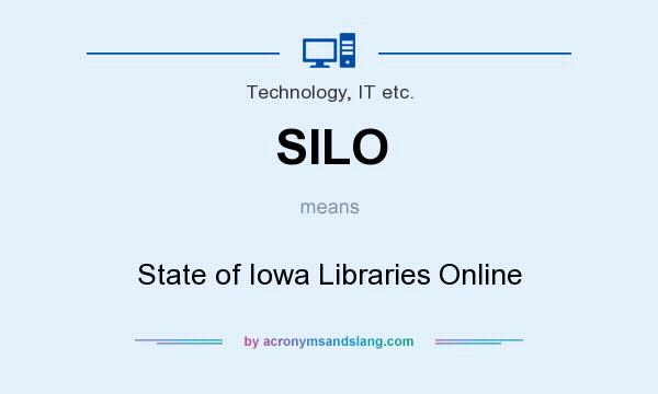 What does SILO mean? It stands for State of Iowa Libraries Online