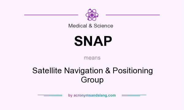 What does SNAP mean? It stands for Satellite Navigation & Positioning Group
