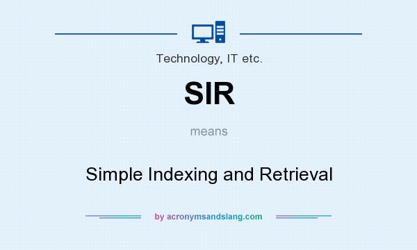 What does SIR mean? It stands for Simple Indexing and Retrieval