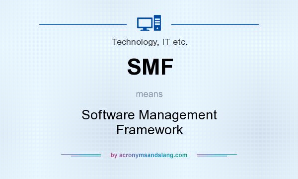 What does SMF mean? It stands for Software Management Framework