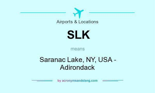 What does SLK mean? It stands for Saranac Lake, NY, USA - Adirondack