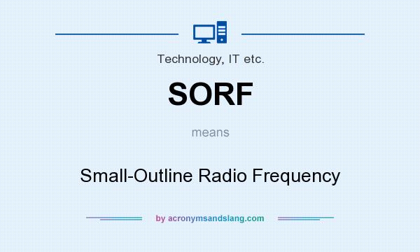 What does SORF mean? It stands for Small-Outline Radio Frequency