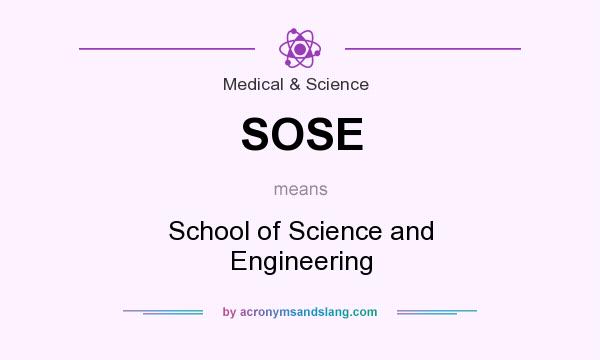 What does SOSE mean? It stands for School of Science and Engineering