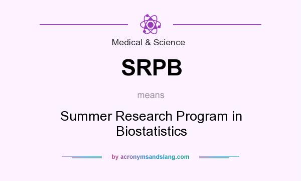 What does SRPB mean? It stands for Summer Research Program in Biostatistics