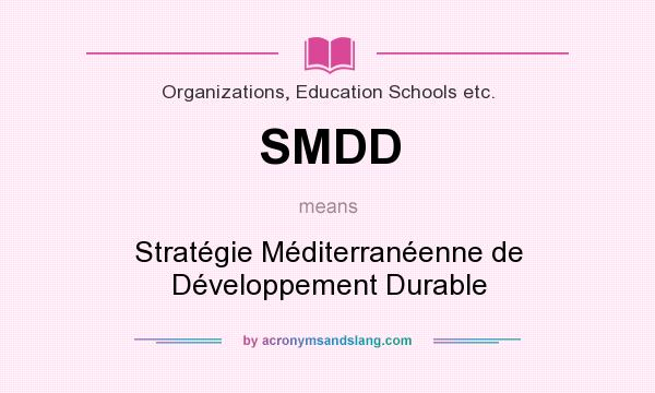 What does SMDD mean? It stands for Stratégie Méditerranéenne de Développement Durable
