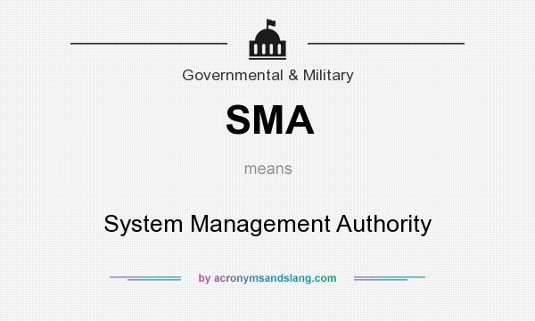 What does SMA mean? It stands for System Management Authority