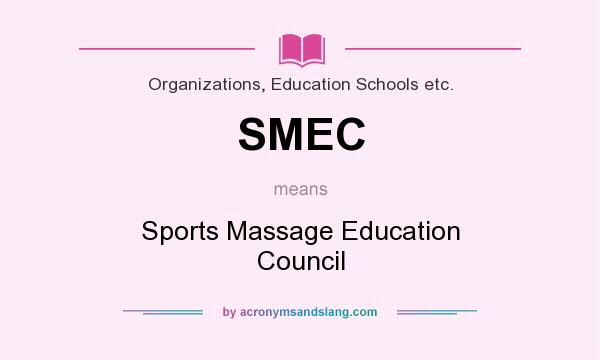 What does SMEC mean? It stands for Sports Massage Education Council