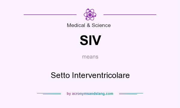 What does SIV mean? It stands for Setto Interventricolare