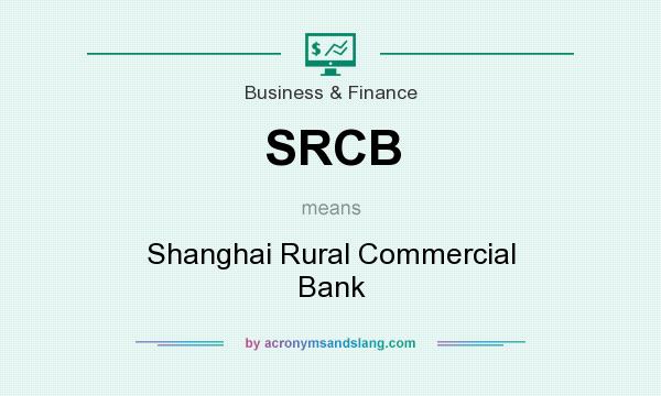 What does SRCB mean? It stands for Shanghai Rural Commercial Bank
