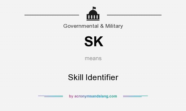 What does SK mean? It stands for Skill Identifier