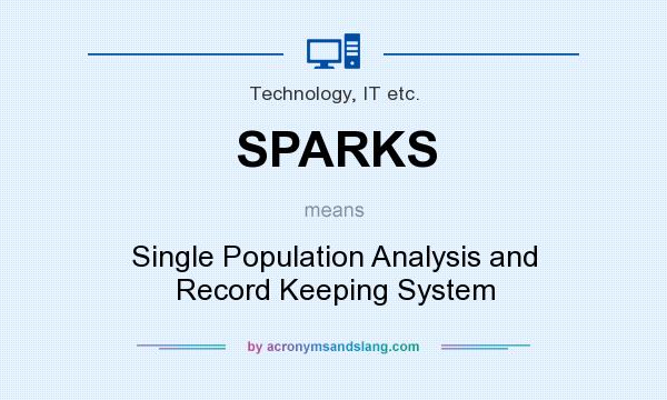 What does SPARKS mean? It stands for Single Population Analysis and Record Keeping System