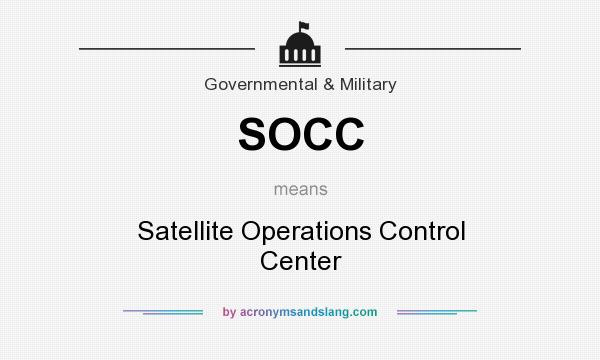 What does SOCC mean? It stands for Satellite Operations Control Center