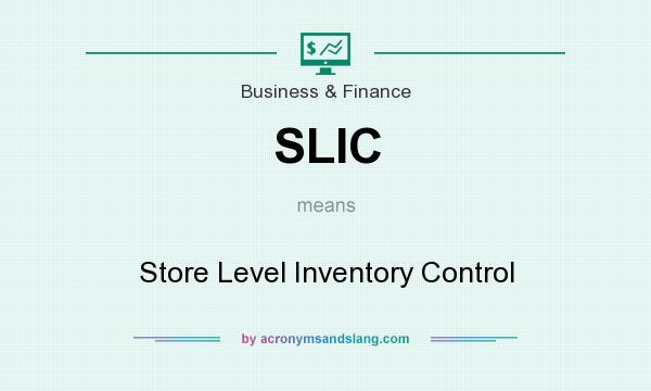What does SLIC mean? It stands for Store Level Inventory Control