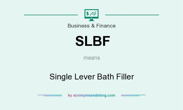 What does SLBF mean? It stands for Single Lever Bath Filler