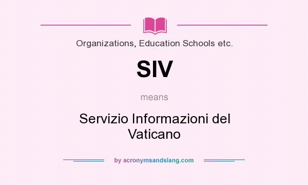 What does SIV mean? It stands for Servizio Informazioni del Vaticano