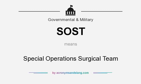 What does SOST mean? It stands for Special Operations Surgical Team