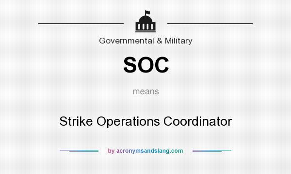 What does SOC mean? It stands for Strike Operations Coordinator