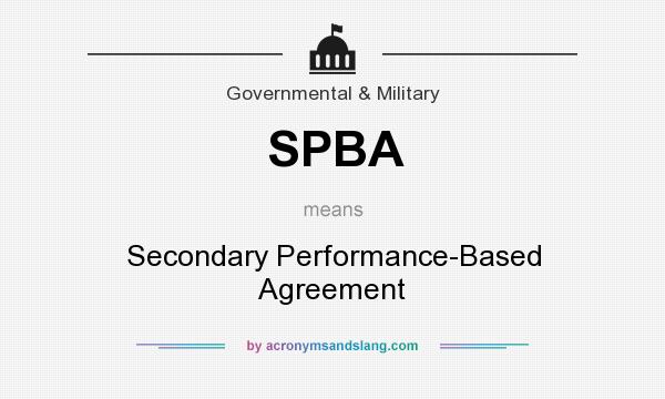 What does SPBA mean? It stands for Secondary Performance-Based Agreement