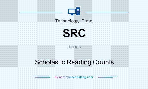What does SRC mean? It stands for Scholastic Reading Counts