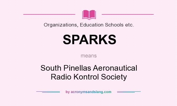 What does SPARKS mean? It stands for South Pinellas Aeronautical Radio Kontrol Society