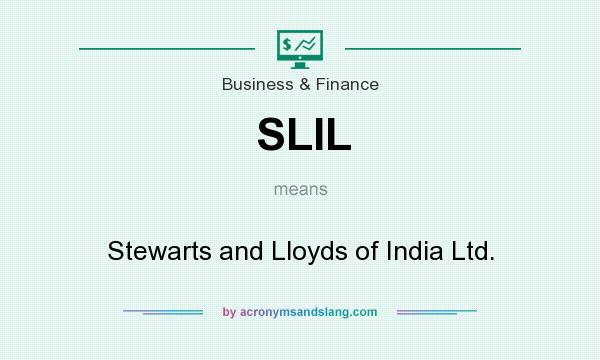 What does SLIL mean? It stands for Stewarts and Lloyds of India Ltd.