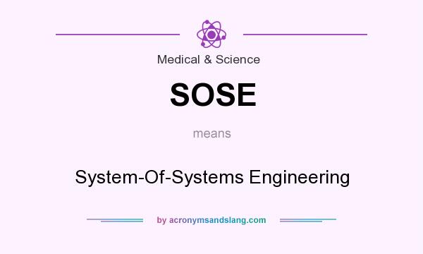 What does SOSE mean? It stands for System-Of-Systems Engineering