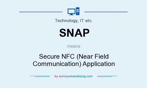 What does SNAP mean? It stands for Secure NFC (Near Field Communication) Application
