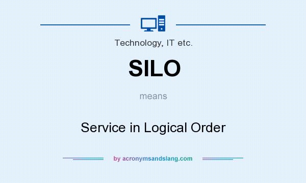 What does SILO mean? It stands for Service in Logical Order