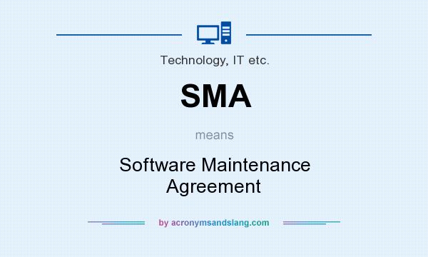 What does SMA mean? It stands for Software Maintenance Agreement
