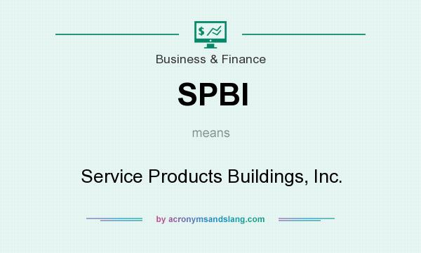 What does SPBI mean? It stands for Service Products Buildings, Inc.