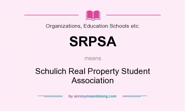 What does SRPSA mean? It stands for Schulich Real Property Student Association