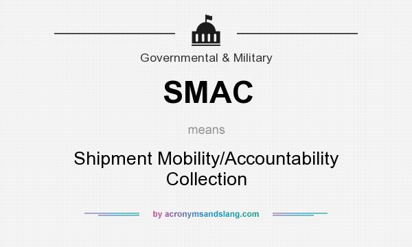 What does SMAC mean? It stands for Shipment Mobility/Accountability Collection
