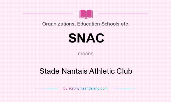 What does SNAC mean? It stands for Stade Nantais Athletic Club