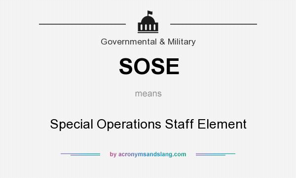 What does SOSE mean? It stands for Special Operations Staff Element