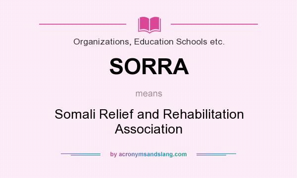 What does SORRA mean? It stands for Somali Relief and Rehabilitation Association