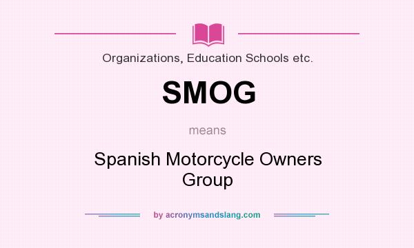 What does SMOG mean? It stands for Spanish Motorcycle Owners Group