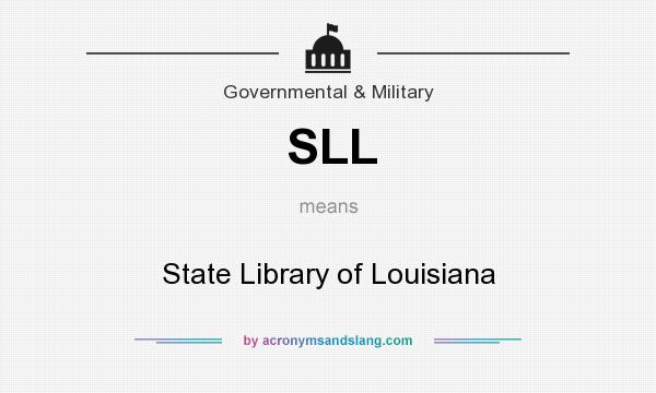 What does SLL mean? It stands for State Library of Louisiana