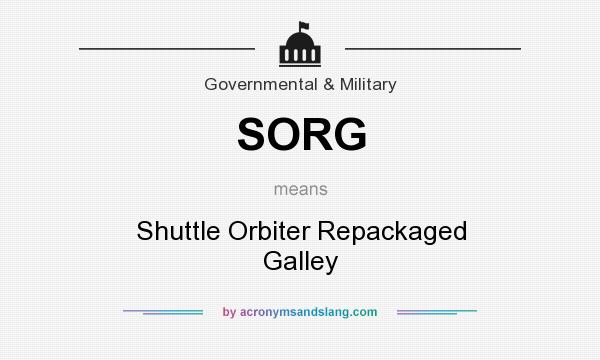 What does SORG mean? It stands for Shuttle Orbiter Repackaged Galley