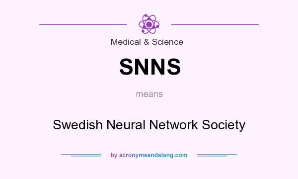 What does SNNS mean? It stands for Swedish Neural Network Society