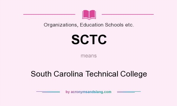 What does SCTC mean? It stands for South Carolina Technical College