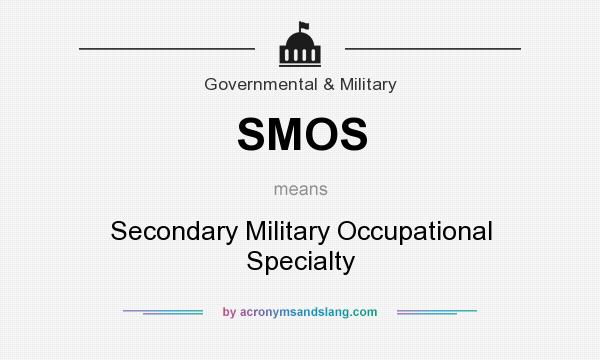 What does SMOS mean? It stands for Secondary Military Occupational Specialty