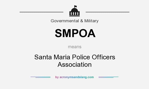 What does SMPOA mean? It stands for Santa Maria Police Officers Association