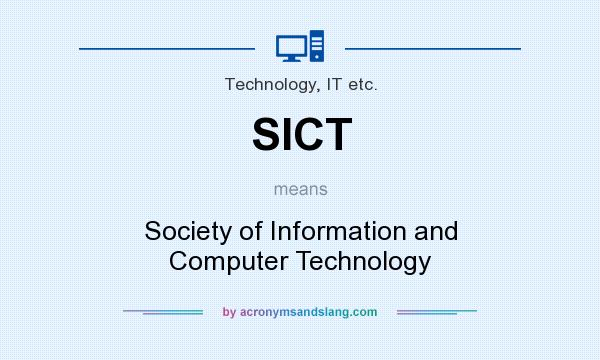 What does SICT mean? It stands for Society of Information and Computer Technology