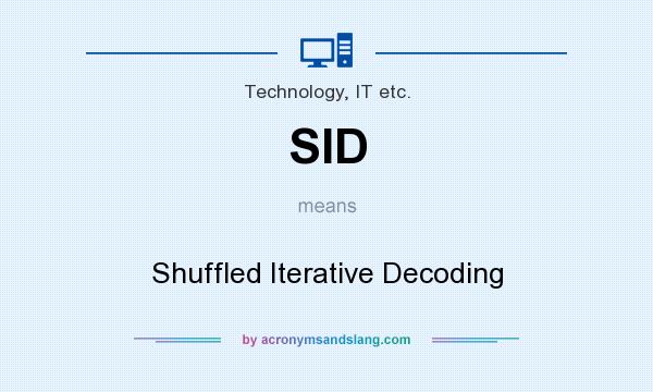 What does SID mean? It stands for Shuffled Iterative Decoding
