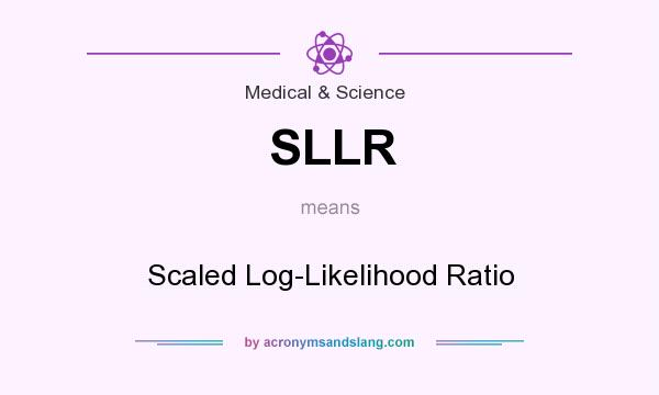 What does SLLR mean? It stands for Scaled Log-Likelihood Ratio