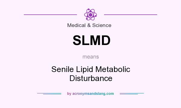 What does SLMD mean? It stands for Senile Lipid Metabolic Disturbance