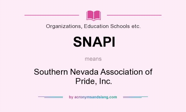 What does SNAPI mean? It stands for Southern Nevada Association of Pride, Inc.
