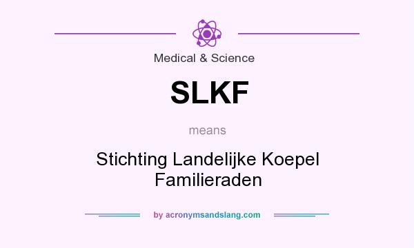 What does SLKF mean? It stands for Stichting Landelijke Koepel Familieraden