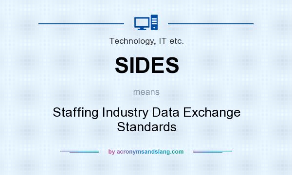What does SIDES mean? It stands for Staffing Industry Data Exchange Standards