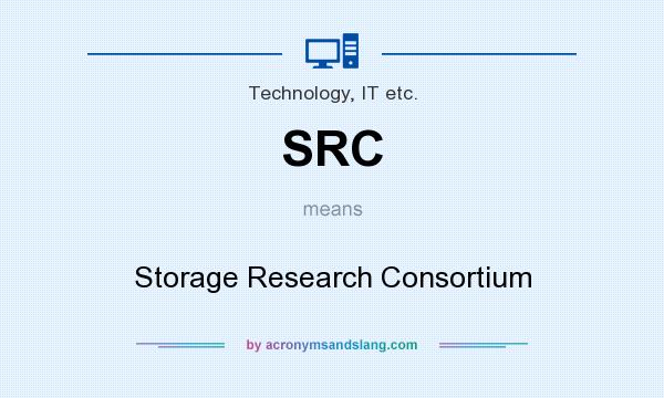 What does SRC mean? It stands for Storage Research Consortium